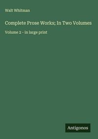 Produktbild: Complete Prose Works; In Two Volumes