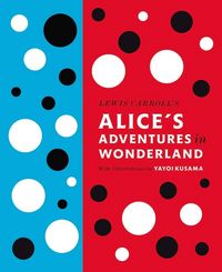 Produktbild: Lewis Carroll's Alice's Adventures in Wonderland: With Artwork by Yayoi Kusama