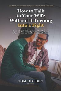 Produktbild: How to Talk to Your Wife Without It Turning Into a Fight