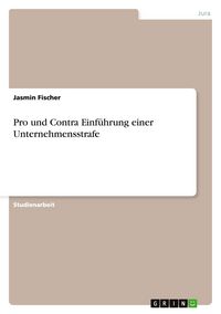 Produktbild: Pro und Contra Einf&uuml;hrung einer Unternehmensstrafe
