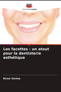 Produktbild: Les facettes : un atout pour la dentisterie esth&eacute;tique
