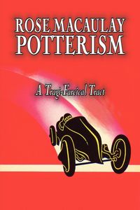 Produktbild: Potterism, a Tragi-Farcical Tract by Dame Rose Macaulay, Fiction, Romance, Literary