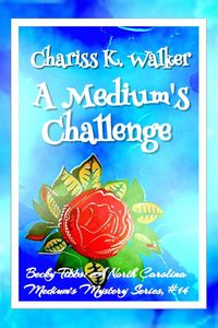 Produktbild: A Medium's Challenge: A Cozy Ghost Mystery (Becky Tibbs: A North Carolina Medium's Mystery Series, #14)