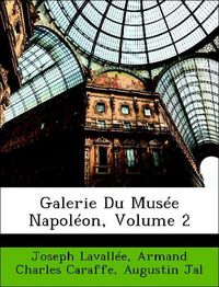Produktbild: Lavall&eacute;e, J: Galerie Du Mus&eacute;e Napol&eacute;on, Volume 2