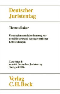 Produktbild: Verhandlungen des 66. Deutschen Juristentages Stuttgart 2006 Bd. I: Gutachten Teil B: Unternehmensmitbestimmung vor dem Hintergrund europarechtlicher Entwicklungen