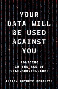 Produktbild: Your Data Will Be Used Against You