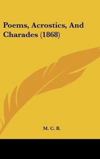 Produktbild: Poems, Acrostics, And Charades (1868)
