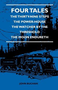 Produktbild: Four Tales - The Thirty-Nine Steps - The Power-House - The Watcher by the Threshold - The Moon Endureth