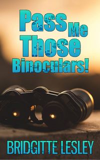 Produktbild: Pass Me Those Binoculars!
