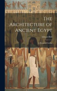 Produktbild: The Architecture of Ancient Egypt; a Historical Outline