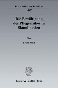 Die Bewältigung des Pflegerisikos in Skandinavien. Frank Wild