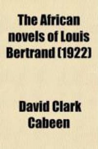 Produktbild: The African Novels of Louis Bertrand (1922)