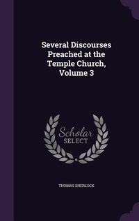 Produktbild: Several Discourses Preached at the Temple Church, Volume 3