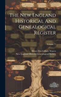 Produktbild: The New England Historical And Genealogical Register; Volume 71