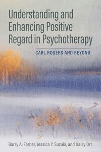 Produktbild: Understanding and Enhancing Positive Regard in Psychotherapy