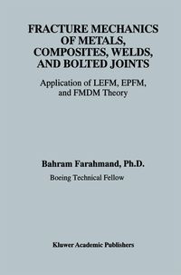 Produktbild: Fracture Mechanics of Metals, Composites, Welds, and Bolted Joints