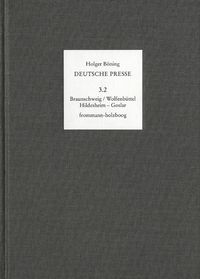 Produktbild: Deutsche Presse / Band 3: Die Region Braunschweig/Wolfenb&uuml;ttel, Hildesheim &ndash; Goslar