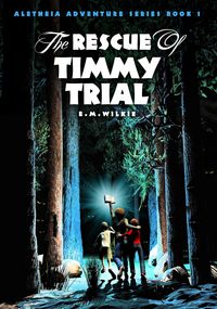 Produktbild: The Rescue of Timmy Trial (Aletheia Adventure Series, #1)