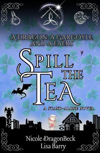 Produktbild: A Dragon, a Gargoyle, and a Faery Spill the Tea (Dragon and Gargoyle)