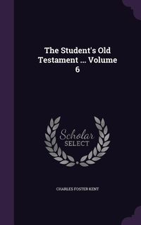 Produktbild: The Student's Old Testament ... Volume 6