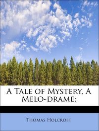 Produktbild: Holcroft, T: Tale of Mystery, A Melo-drame;