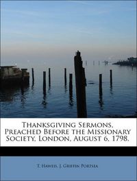 Produktbild: Haweis, T: Thanksgiving Sermons, Preached Before the Mission