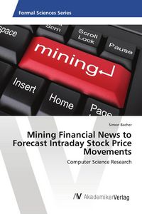 Produktbild: Mining Financial News to Forecast Intraday Stock Price Movements