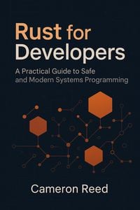 Produktbild: Rust for Developers: A Practical Guide to Safe and Modern Systems Programming