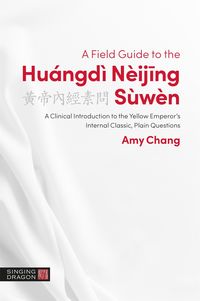Produktbild: A Field Guide to the Hu&aacute;ngd&igrave; N&egrave;ijing S&ugrave;w&egrave;n