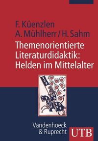 Produktbild: Themenorientierte Literaturdidaktik: Helden im Mittelalter