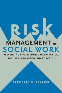 Produktbild: Reamer, F: Risk Management in Social Work - Preventing Profe