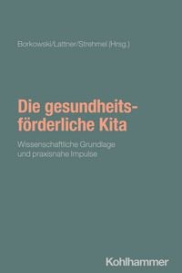 Produktbild: Die gesundheitsf&ouml;rderliche Kita