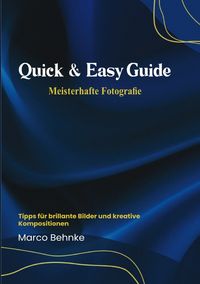 Produktbild: Quick &amp; easy Guide Meisterhafte Fotografie