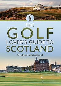 Produktbild: The Golf Lover's Guide to Scotland
