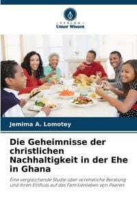 Produktbild: Die Geheimnisse der christlichen Nachhaltigkeit in der Ehe in Ghana