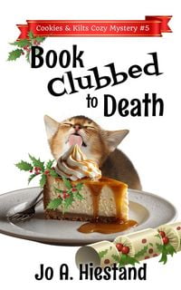 Produktbild: Book Clubbed to Death (The Cookies and Kilts Cozy Mysteries, #5)