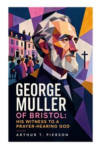 Produktbild: George Muller of Bristol: His Witness to a Prayer-Hearing God