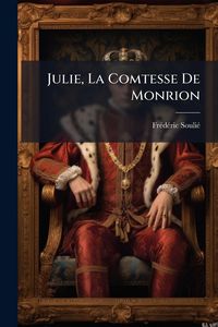 Produktbild: Julie, La Comtesse De Monrion