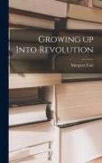 Produktbild: Growing up Into Revolution