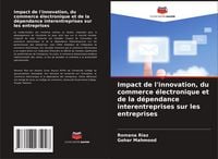 Produktbild: Impact de l'innovation, du commerce &eacute;lectronique et de la d&eacute;pendance interentreprises sur les entreprises