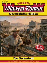 Produktbild: Wildwest-Roman - Unsterbliche Helden 107