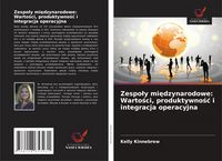 Produktbild: Zespo&iquest;y mi&iquest;dzynarodowe: Warto&iquest;ci, produktywno&iquest;&iquest; i integracja operacyjna