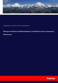 Produktbild: Beitrag zum Studium der Medulla Oblongata, des Kleinhirns und des Ursprungs der Gehirnnerven
