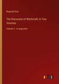 Produktbild: The Discoverie of Witchcraft; In Two Volumes