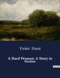 Produktbild: A Hard Woman: A Story in Scenes