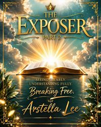 Produktbild: THE EXPOSER: PART 2 - Seeing Clearly. Understanding Fully. Breaking Free