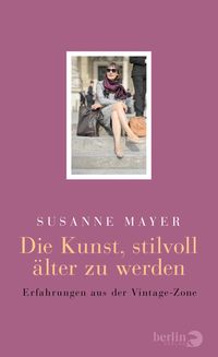 Produktbild: Die Kunst, stilvoll &auml;lter zu werden