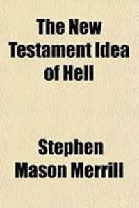 Produktbild: The New Testament Idea of Hell