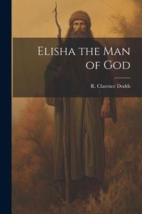 Produktbild: Elisha the Man of God