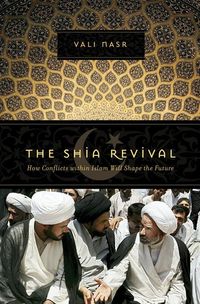 Produktbild: The Shia Revival: How Conflicts within Islam Will Shape the Future